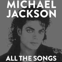 Michael Jackson: All The Songs