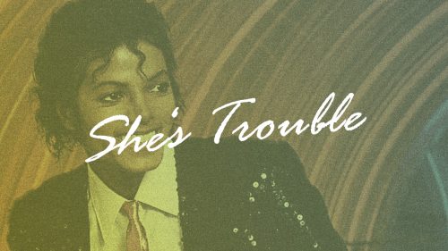 ‘Thriller 40’ Bonus Track: ‘She’s Trouble’